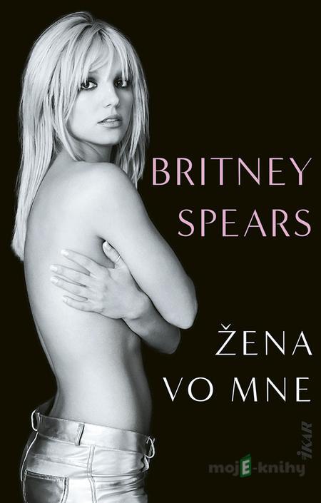 Žena vo mne - Spears Britney Žena vo mne - Spears Britney