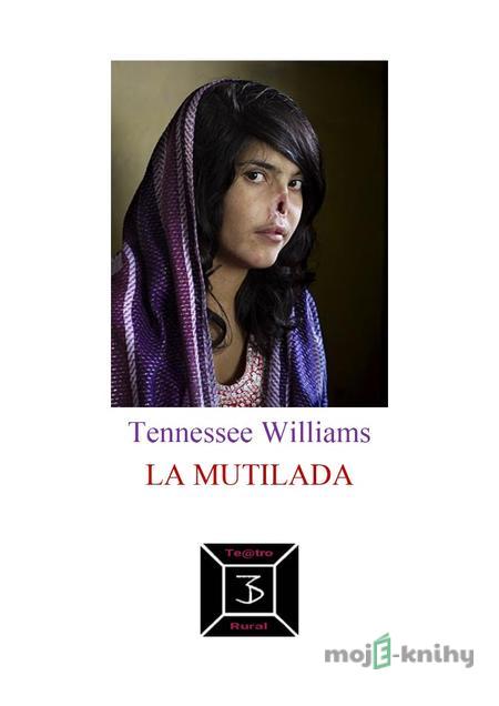 La mutilada - Tennessee Willams La mutilada - Tennessee Willams