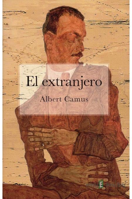El extranjero - Albert Camus El extranjero - Albert Camus