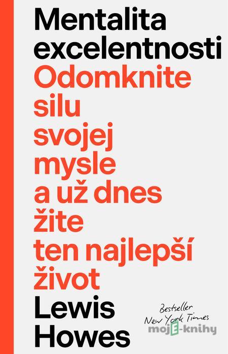 Mentalita excelentnosti - Lewis Howes Mentalita excelentnosti - Lewis Howes