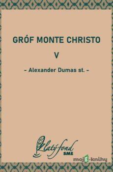 Gróf Monte Christo V - Alexander Dumas st.