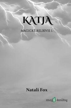 Katja - Magické relikvie I. - Natali Fox