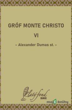 Gróf Monte Christo VI - Alexander Dumas st.