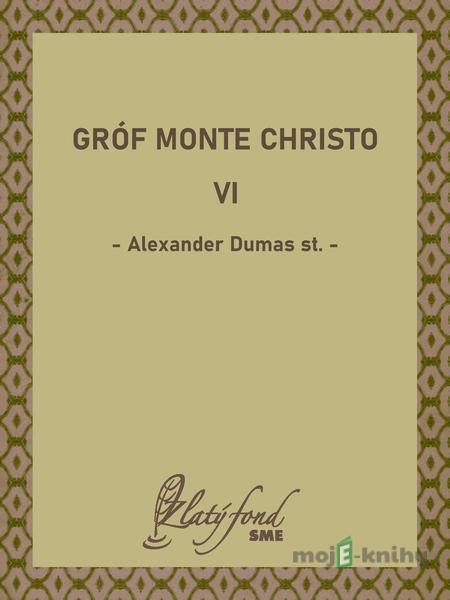Gróf Monte Christo VI - Alexander Dumas st. Gróf Monte Christo VI - Alexander Dumas st.