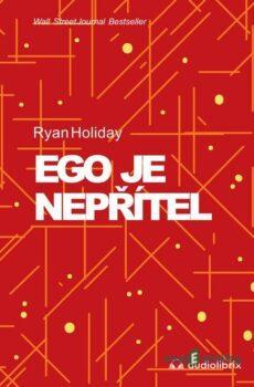Ego je nepřítel - Ryan Holiday