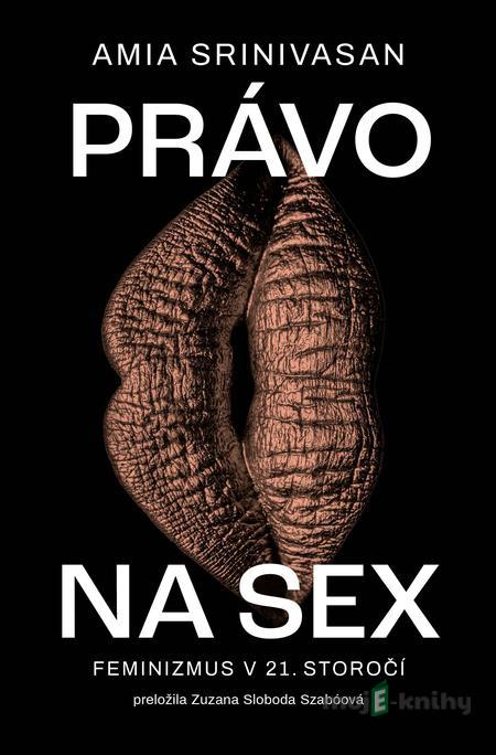 Právo na sex - Amia Srinivasan Právo na sex - Amia Srinivasan