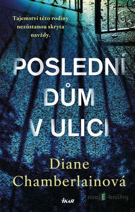 Poslední dům v ulici - Diane Chamberlain Poslední dům v ulici - Diane Chamberlain