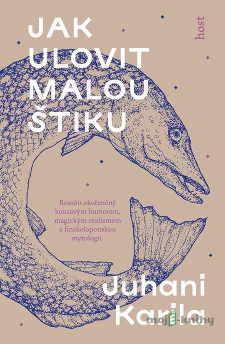 Jak ulovit malou štiku - Juhani Karila Jak ulovit malou štiku - Juhani Karila