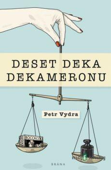 Deset deka dekameronu - Petr Vydra
