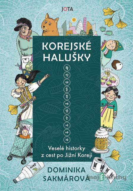 Korejské halušky - Dominika Lukáčová Sakmárová Korejské halušky - Dominika Lukáčová Sakmárová