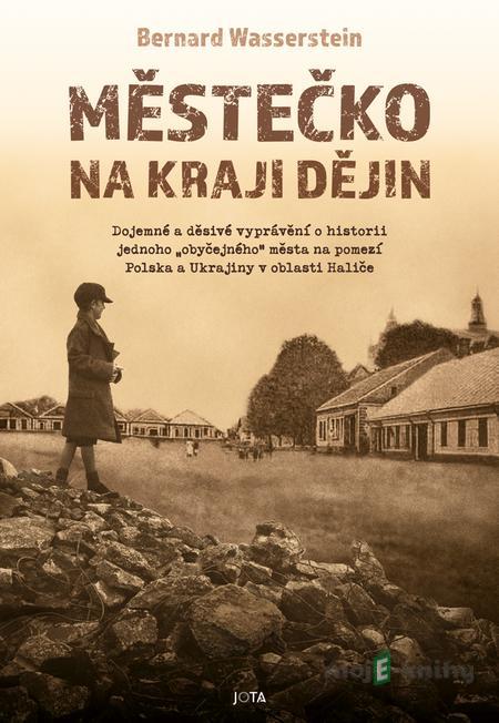 Městečko na kraji dějin - Bernard Wasserstein Městečko na kraji dějin - Bernard Wasserstein