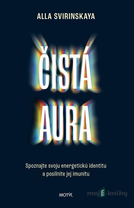 Čistá aura - Alla Svirinskaya Čistá aura - Alla Svirinskaya