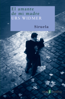 El amante de mi madre - Urs Widmer