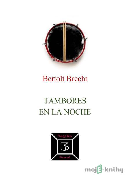 Tambores en la noche - Bertolt Brecht Tambores en la noche - Bertolt Brecht
