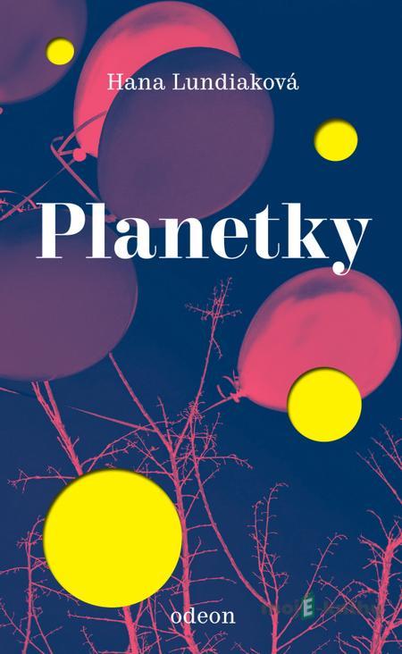 Planetky - Hana Lundiaková Planetky - Hana Lundiaková