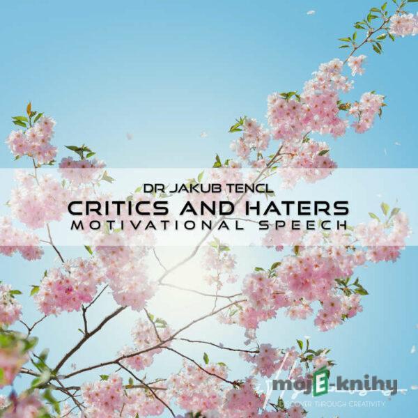 Critics and haters - Dr. Jakub Tencl,Aleksandr Shamaluev