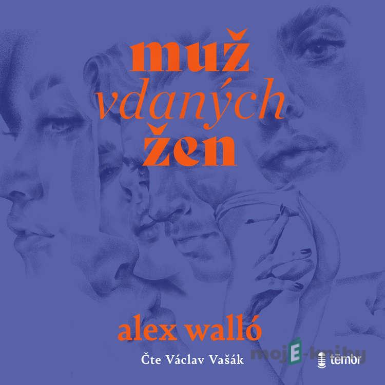 Muž vdaných žen - Alex Walló Muž vdaných žen - Alex Walló
