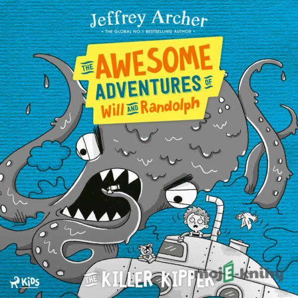 The Awesome Adventures of Will and Randolph: The Killer Kipper (EN) - Jeffrey Archer