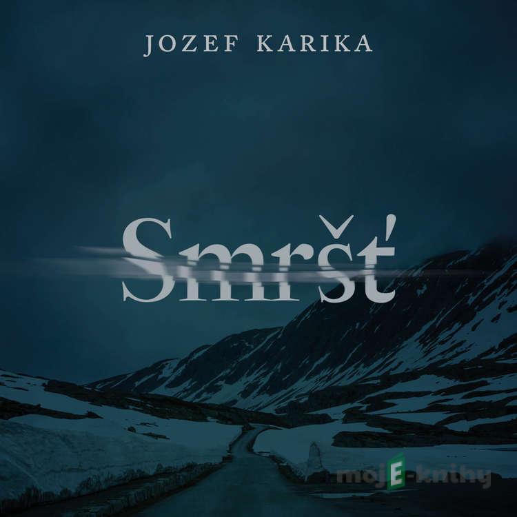Smršť - Jozef Karika Smršť - Jozef Karika