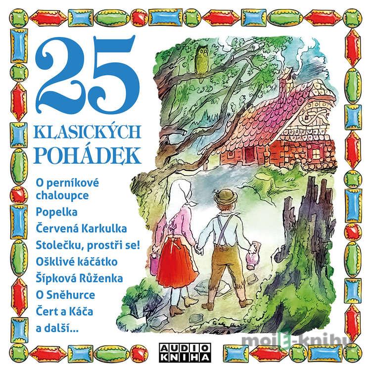 25 klasických pohádek - Jan Fuchs,Jan Krůta,Hans Christian Andersen,Božena Němcová,Tomáš Pergl,Jacob Grimm,Wilhelm Grimm,Alan Piskač,Norbert Lichý,Jakub Přibyl 25 klasických pohádek - Jan Fuchs,Jan Krůta,Hans Christian Andersen,Božena Němcová,Tomáš Pergl,Jacob Grimm,Wilhelm Grimm,Alan Piskač,Norbert Lichý,Jakub Přibyl