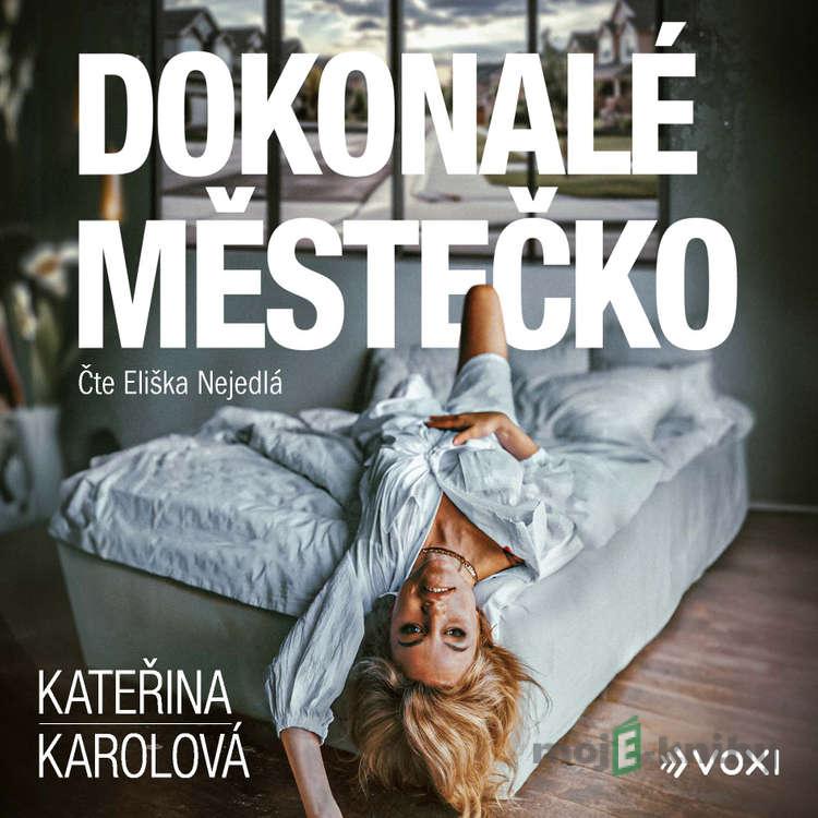 Dokonalé městečko - Kateřina Karolová Dokonalé městečko - Kateřina Karolová