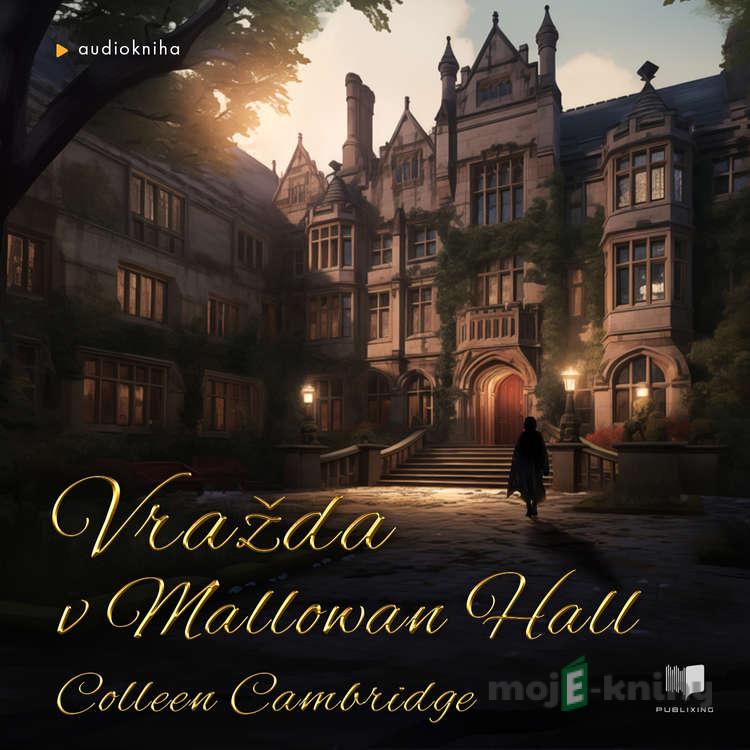 Vražda v Mallowan Hall - Colleen Cambridge Vražda v Mallowan Hall - Colleen Cambridge