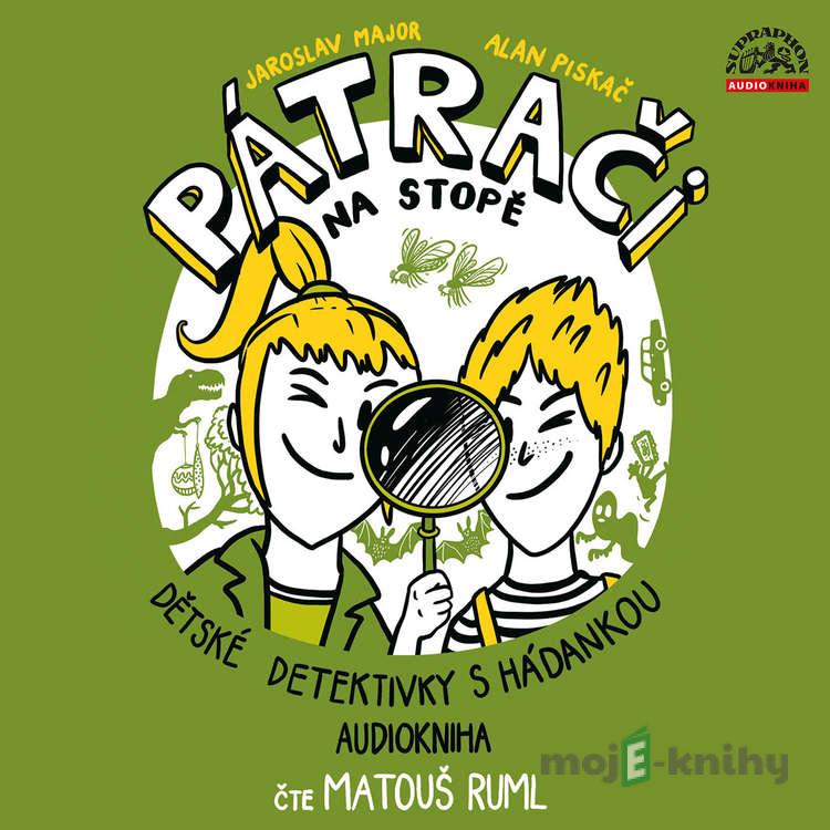 Pátrači na stopě - Jaroslav Major,Alan Piskač Pátrači na stopě - Jaroslav Major,Alan Piskač