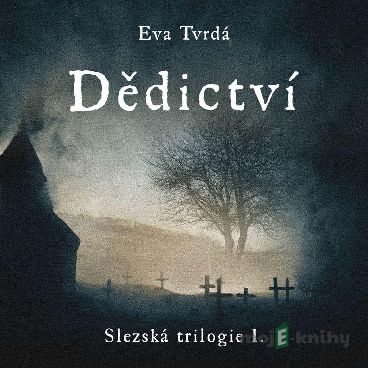Dědictví - Eva Tvrdá Dědictví - Eva Tvrdá