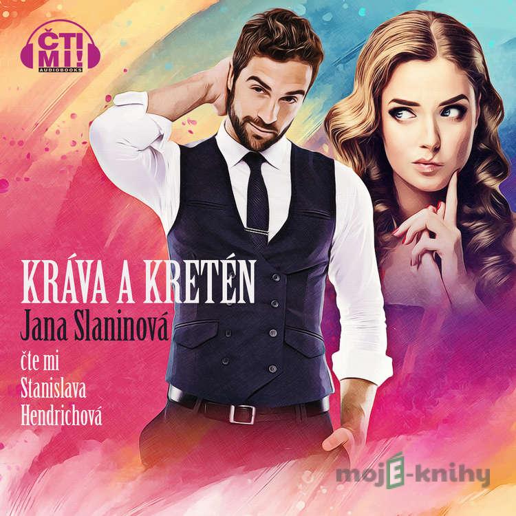 Kráva a kretén - Jana Slaninová Kráva a kretén - Jana Slaninová