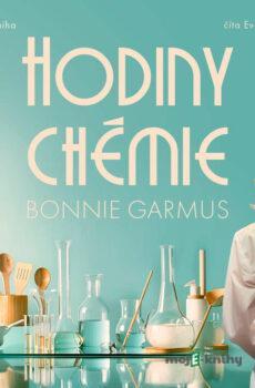 Hodiny chémie - Bonnie Garmus