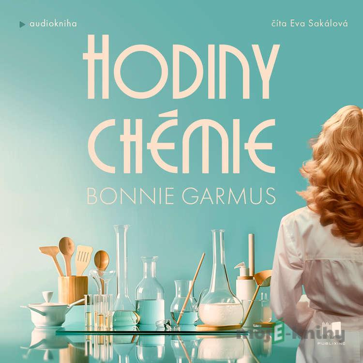 Hodiny chémie - Bonnie Garmus Hodiny chémie - Bonnie Garmus