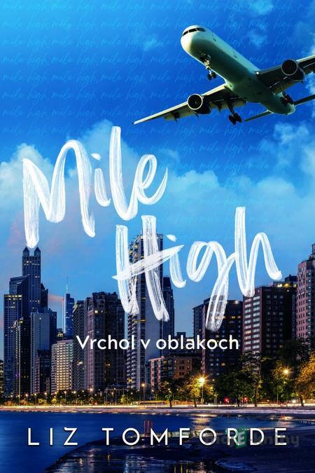 Mile High – Vrchol v oblakoch - Liz Tomforde Mile High – Vrchol v oblakoch - Liz Tomforde