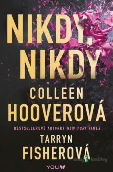 Nikdy, nikdy - Colleen Hoover a Tarryn Fisher
