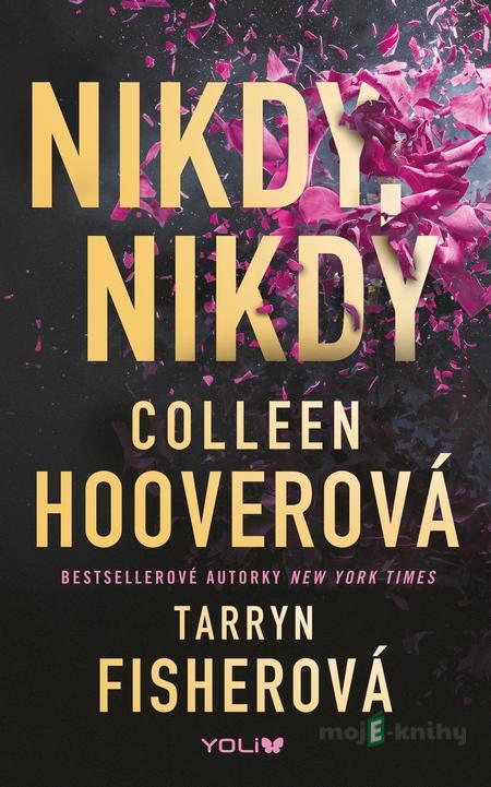 Nikdy, nikdy - Colleen Hoover a Tarryn Fisher Nikdy, nikdy - Colleen Hoover a Tarryn Fisher