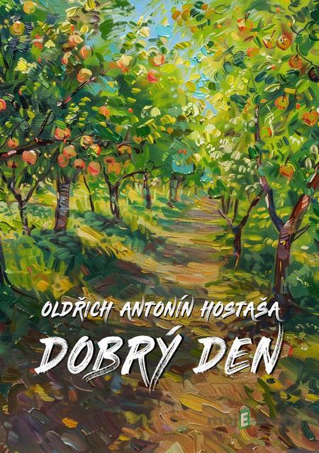 Dobrý den - Oldřich Antonín Hostaša Dobrý den - Oldřich Antonín Hostaša