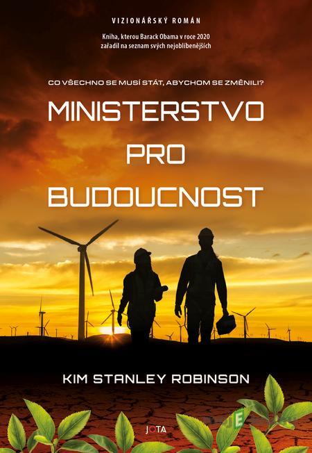 Ministerstvo pro budoucnost - Kim Stanley Robinson Ministerstvo pro budoucnost - Kim Stanley Robinson