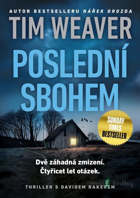 Poslední sbohem - Tim Weaver Poslední sbohem - Tim Weaver