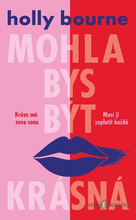 Mohla bys být krásná - Holly Bourne Mohla bys být krásná - Holly Bourne