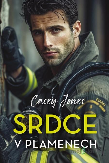 Srdce v plamenech - Casey Jones Srdce v plamenech - Casey Jones