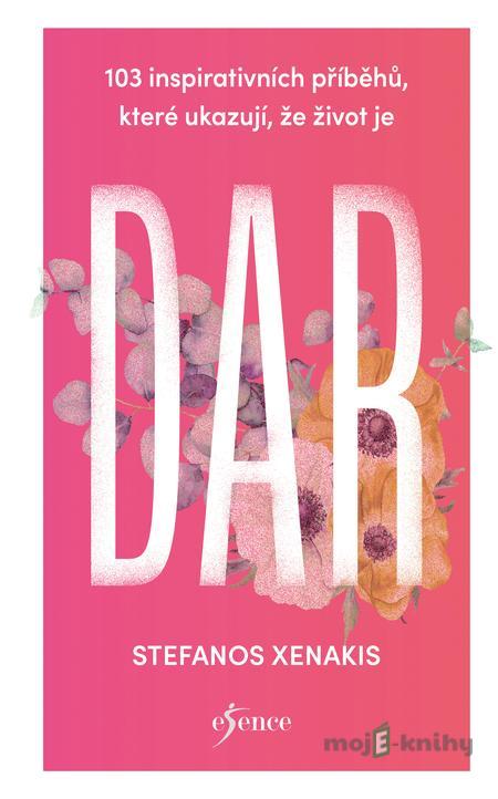 DAR: Všímejte si darů, které nám život tak štědře nabízí - Stefanos Xenakis DAR: Všímejte si darů, které nám život tak štědře nabízí - Stefanos Xenakis