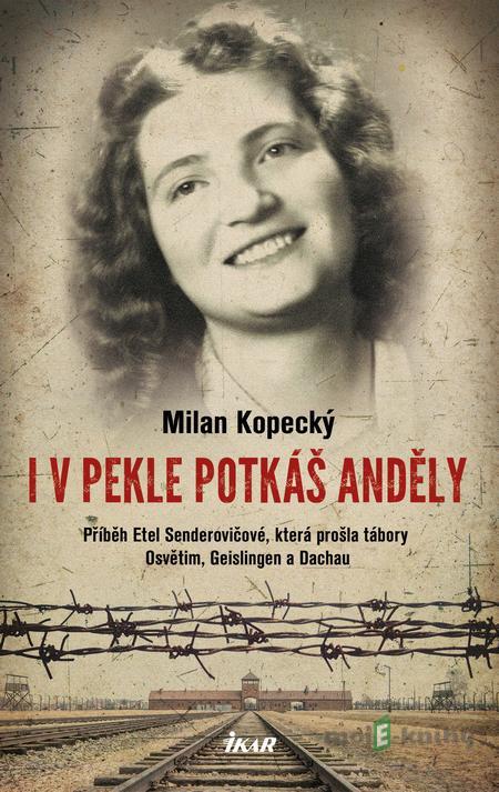 I v pekle potkáš anděly - Milan Kopecký I v pekle potkáš anděly - Milan Kopecký