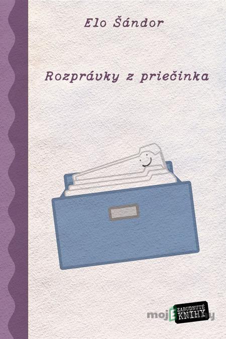 Rozprávky z priečinka - Elo Šándor Rozprávky z priečinka - Elo Šándor