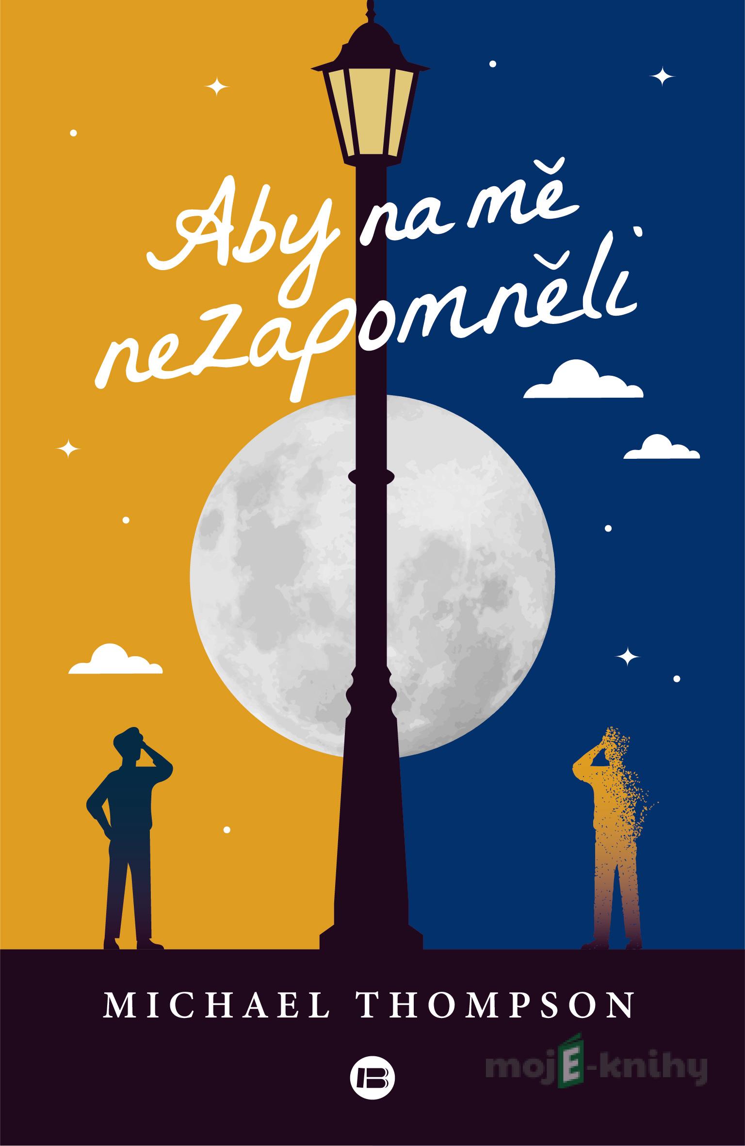 Aby na mě nezapomněli - Michael Thompson Aby na mě nezapomněli - Michael Thompson