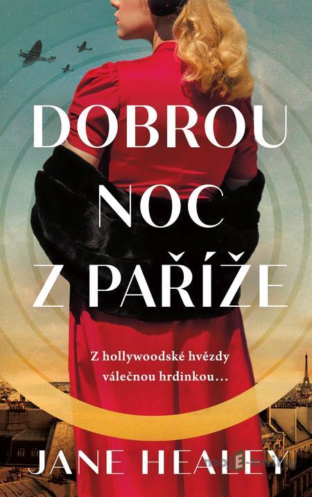 Dobrou noc z Paříže - Jane Healey Dobrou noc z Paříže - Jane Healey