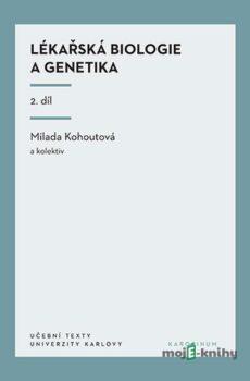 Lékařská biologie a genetika (II. díl) - Milada Kohoutová