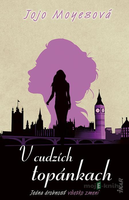 V cudzích topánkach - Jojo Moyes V cudzích topánkach - Jojo Moyes