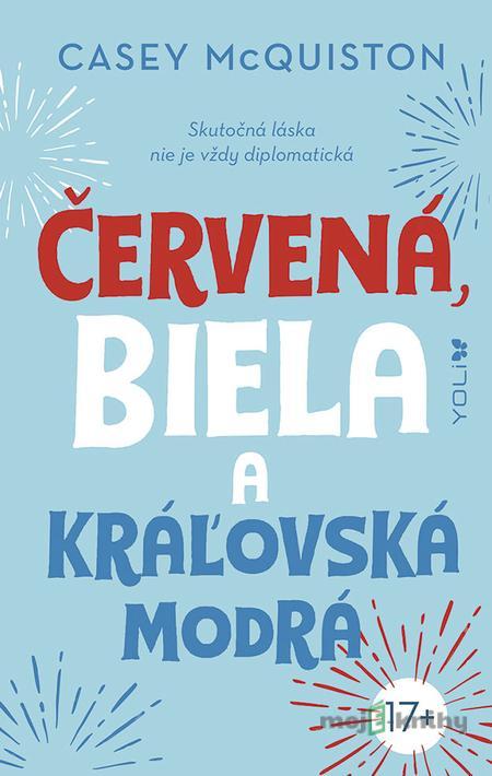 Červená, biela a kráľovská modrá - Casey McQuiston Červená, biela a kráľovská modrá - Casey McQuiston