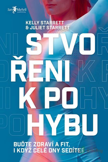 Stvořeni k pohybu - Juliet Starrett a Kelly Starrett Stvořeni k pohybu - Juliet Starrett a Kelly Starrett