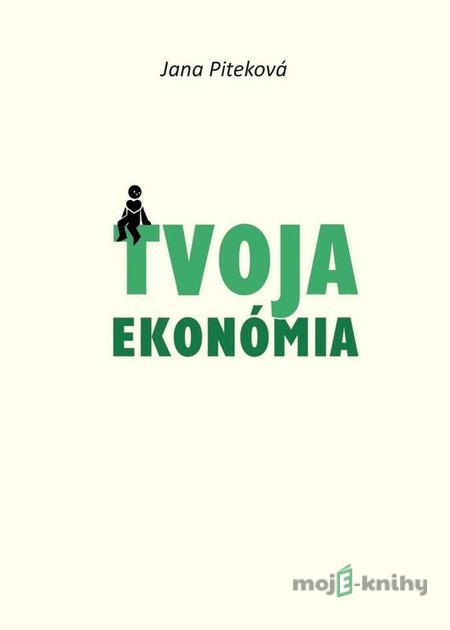 Tvoja ekonómia - Jana Piteková Tvoja ekonómia - Jana Piteková