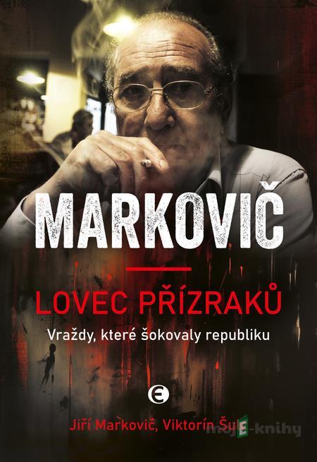 Lovec přízraků - Viktorín Šulc a Jiří Markovič Lovec přízraků - Viktorín Šulc a Jiří Markovič